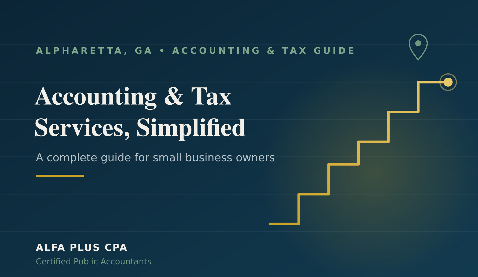The Complete Guide to Accounting & Tax Services for Small Businesses in Alpharetta GA